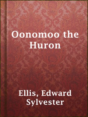Oonomoo the Huron - ebook